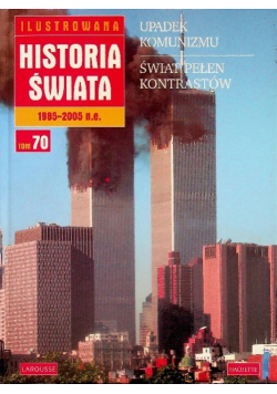 Ilustrowana historia świata Tom 70 Upadek komunizmu