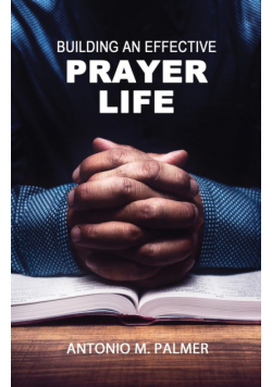 Building an Effective Prayer Life