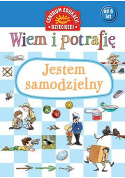 Wiem i potrafię. Jestem samodzielny