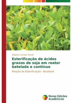 Esterificação de ácidos graxos de soja em reator batelada e contínuo