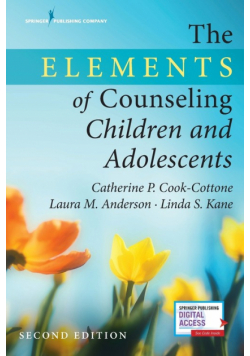 The Elements of Counseling Children and Adolescents, Second Edition
