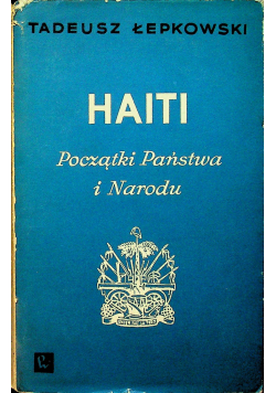 Haiti początki Państwa i Narodu