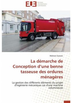 La démarche de conception d une benne tasseuse des ordures ménagères