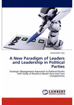 A New Paradigm of Leaders and Leadership in Political Parties