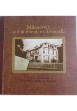 Milanówek w dokumencie i fotografii