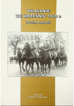 Wilnianie we wrześniu 1939 r.  prolog epopei