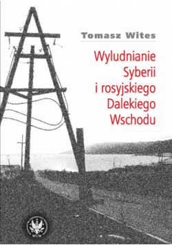 Wyludnianie Syberii i rosyjskiego Dalekiego Wschodu