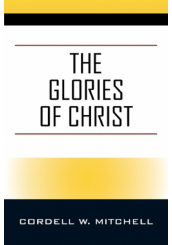 The Glories of Christ