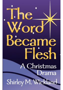 The Word Became Flesh