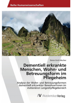 Dementiell erkrankte Menschen, Wohn- und Betreuungsform im Pflegeheim