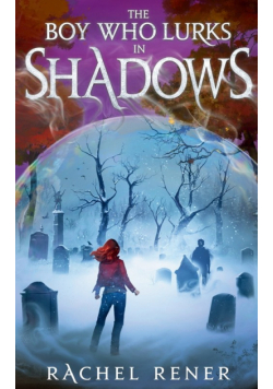The Boy Who Lurks in Shadows
