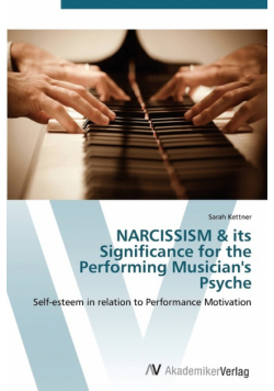 NARCISSISM & its Significance for the Performing Musician's Psyche