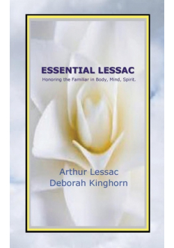 Essential Lessac Honoring the Familiar in Body, Mind, Spirit