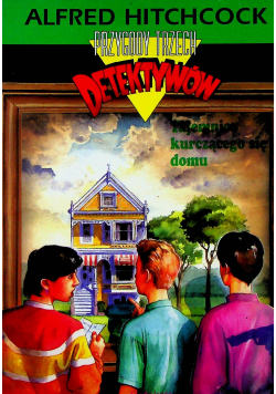 Przygody Trzech Detektywów Tajemnica kurczącego się domu