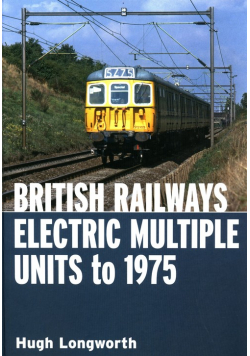 British Railways Electric Multiple Units To 1975