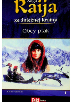 Raija ze śnieżnej krainy Tom 1 Obcy ptak