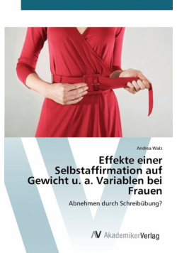 Effekte einer Selbstaffirmation auf Gewicht u. a. Variablen bei Frauen