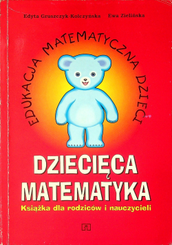 Dziecięca matematyka książka dla rodziców i nauczycieli I wydanie