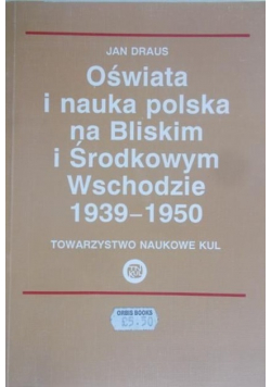 Oświata i nauka polska na Bliskim i Środkowym Wschodzie 1939 – 1950