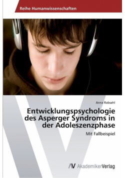 Entwicklungspsychologie des Asperger Syndroms in der Adoleszenzphase
