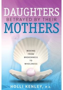 Daughters Betrayed By Their Mothers