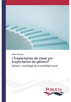 ¿Trayectorias de clase y/o trayectorias de género?