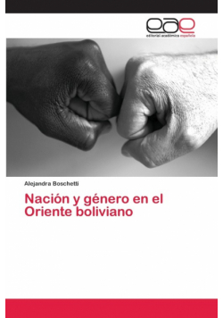 Nación y género en el Oriente boliviano