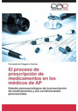 El proceso de prescripción de medicamentos en los médicos de AP