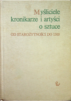 Myśliciele kronikarze i artyści o sztuce