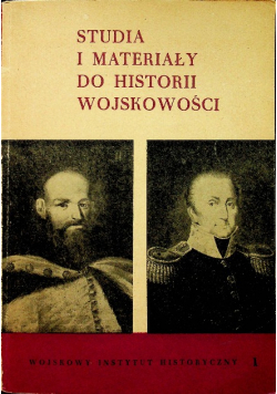 Studia i materiały do historii wojskowości tom XVI część I