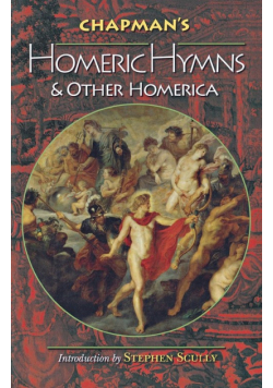 Chapman's Homeric Hymns and Other Homerica
