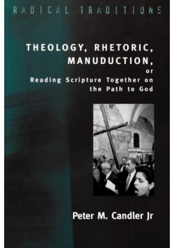 Theology, Rhetoric, Manuduction, or Reading Scripture Together on the Path of God