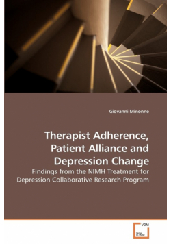 Therapist Adherence, Patient Alliance and             Depression Change