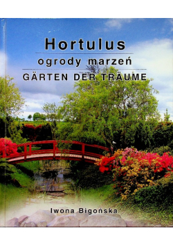 Hortulus Ogrody Marzeń Marzenie Spełnione