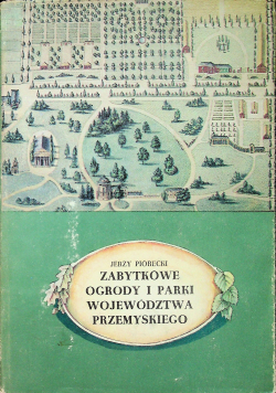 Zabytkowe ogrody i parki województwa Przemyskiego