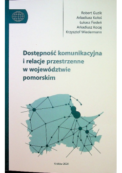 Dostępność komunikacyjna i relacje przestrzenne w województwie pomorskim