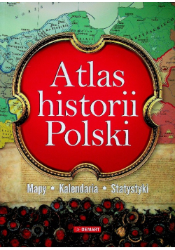Atlas historii Polski Mapy kalendaria statystyki