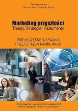 Marketing przyszłości Trendy Strategie Instrumenty