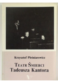 Teatr Śmierci Tadeusza Kantora