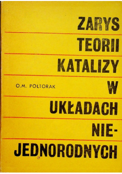 Zarys teorii katalizy w układach niejednorodnych