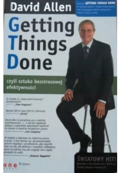 Getting Things Done czyli sztuka bezstresowej efektywności