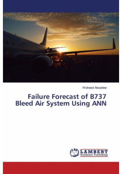 Failure Forecast of B737 Bleed Air System Using ANN