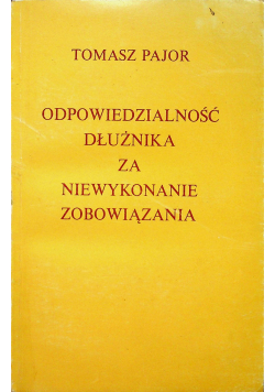 Odpowiedzialność dłużnika za niewykonanie zobowiązania