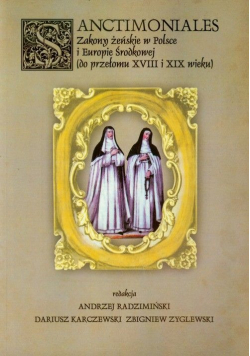 Sanctimoniales  Zakony żeńskie w Polsce i Europie Środkowej z CD