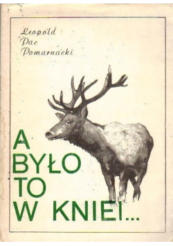 A było to w Kniei