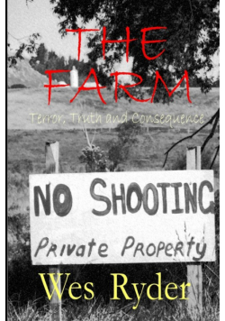 The Farm Terror, Truth and Consequence