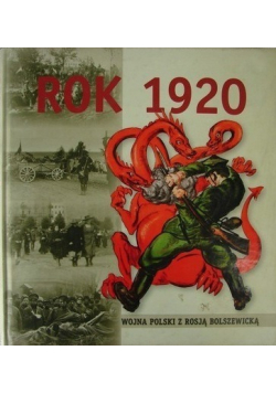 Rok 1920 Wojna Polski z Rosją Bolszewicką
