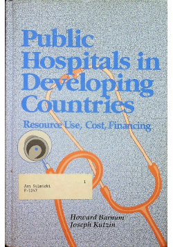 Public Hospitals in Developing Countries Resource Use Cost Financing