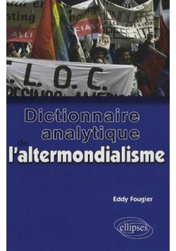 Dictionnaire analytique de l altermondialisme