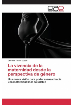 La vivencia de la maternidad desde la perspectiva de género